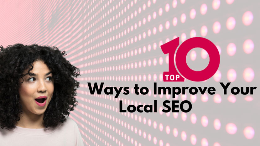 Top 10 Ways to Improve Local SEO
